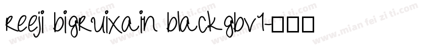 reeji bigruixain blackgbv1字体转换